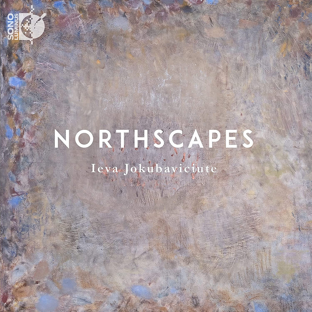 Ieva Jokubaviciute – Northscapes [Ieva Jokubaviciute] [Sono Luminus: DSL-92251] [Audio CD]