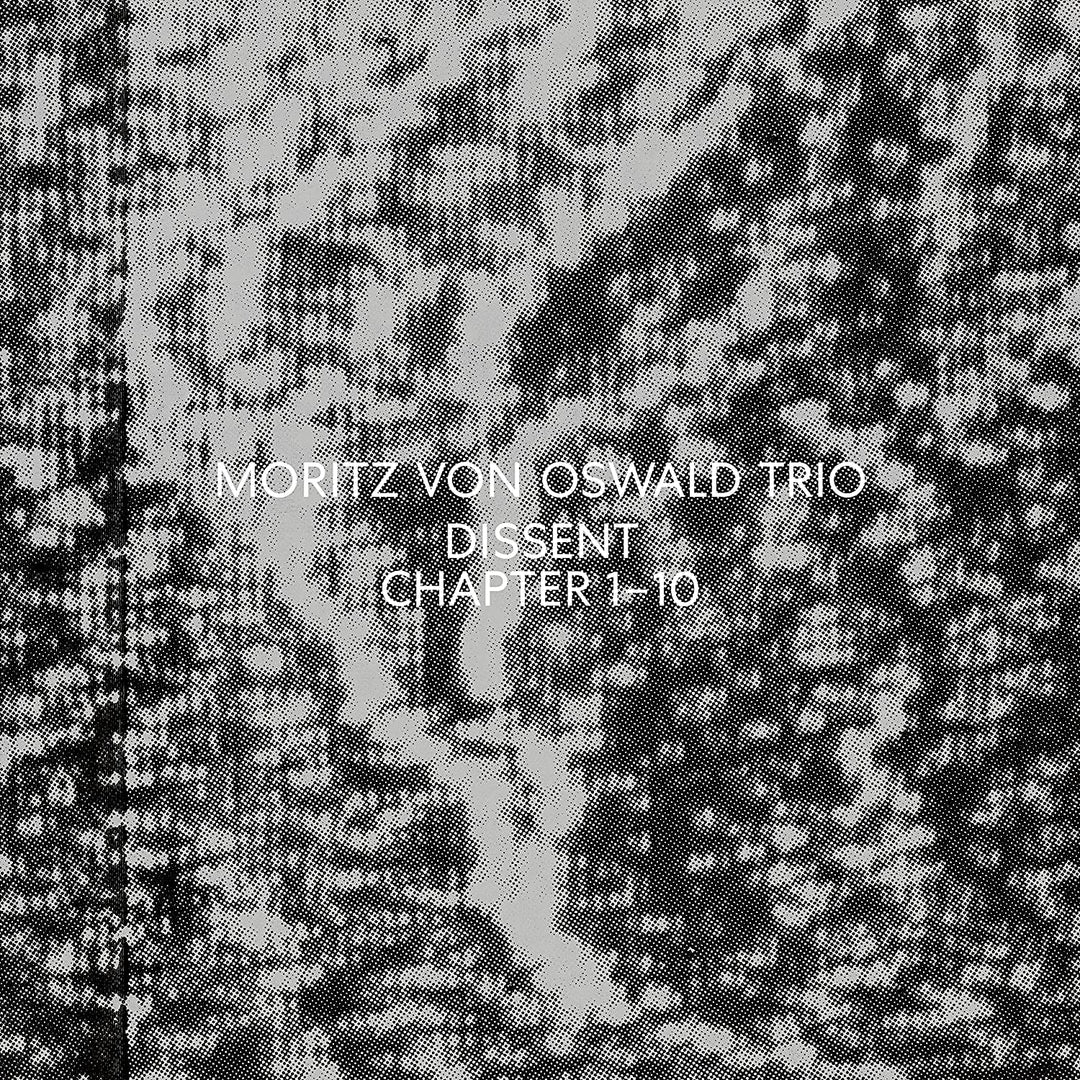 Moritz von Oswald, Moritz von Oswald Trio - Dissent (feat Heinrich Kobberling & Laurel Halo) [Vinyl]