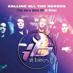 It Bites: Calling All The Heroes – It Bites [Audio-CD]
