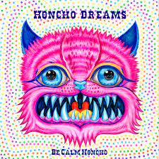 Be Calm Honcho - Honcho Dreams [Audio CD]