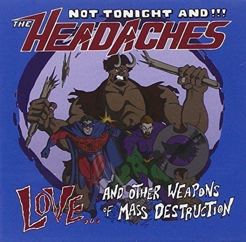 Not Tonight And The Headaches – Liebe und andere Massenvernichtungswaffen [Audio-CD]